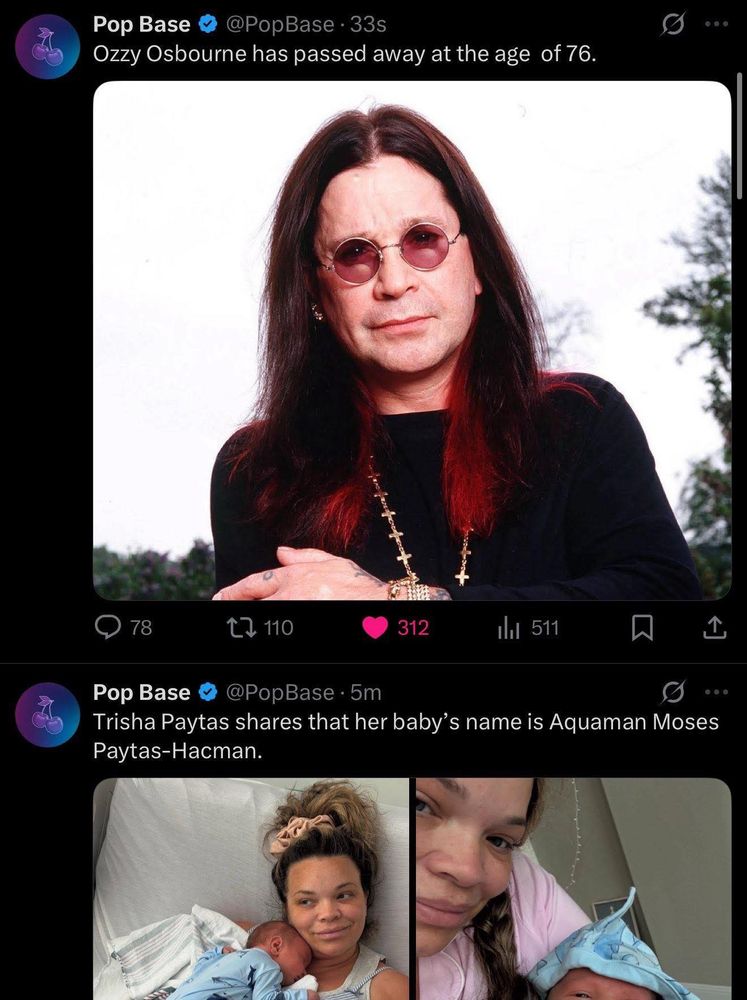 back to back posts from Pop Base, one announcing the death of Ozzy Osbourne, the other announcing the birth of Trisha Paytas' baby, named Aquaman Moses Paytas-Hacman