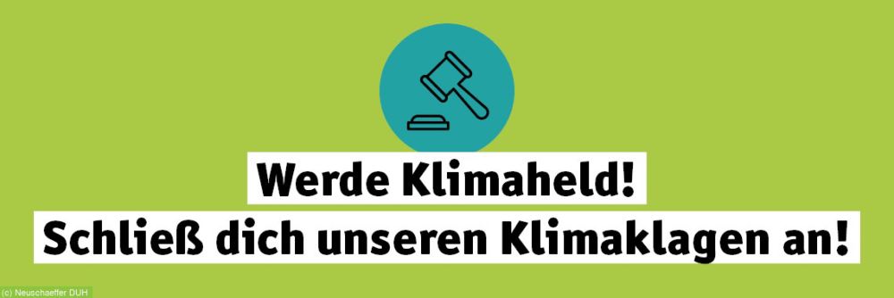 Deutsche Umwelthilfe e.V.: Werde Klimaheld und schließ dich den Klimaklagen an!