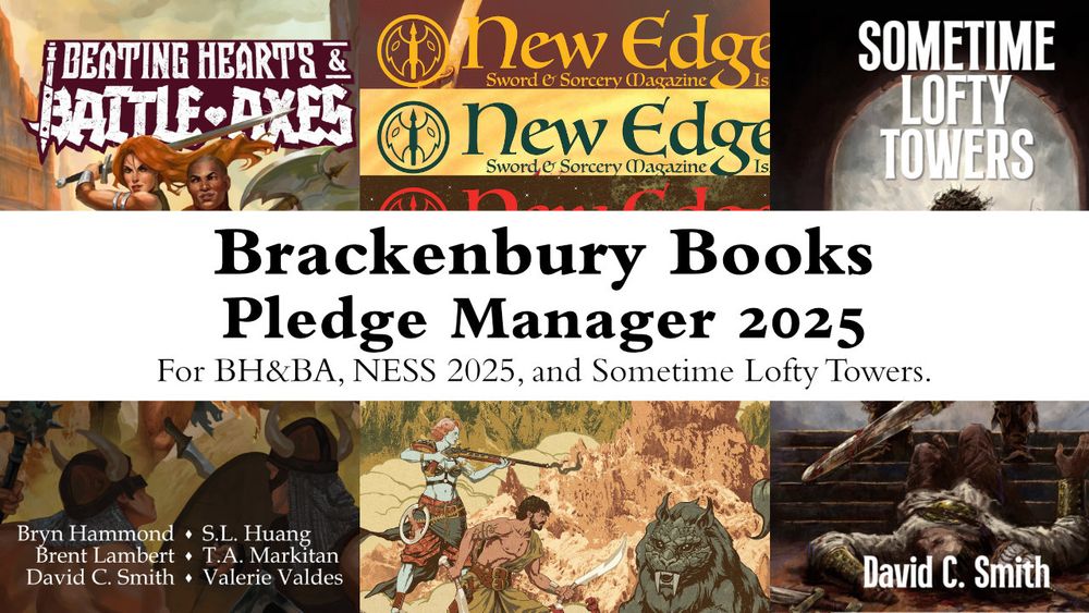 A Youtube Thumbnail size graphic with prominent mid-space caption reading "Brackenbury Books Pledge Manager 2025. For BH&BA, NESS 2025, and Sometime Lofty Towers."
