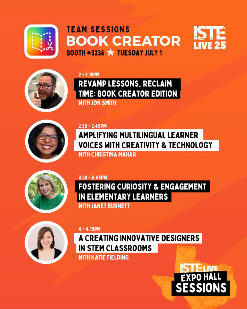 Booth #3236, on Tuesday, July 1. Includes portraits of presenters and the following sessions:

2:00–2:15 PM — “Revamp Lessons, Reclaim Time: Book Creator Edition” with Jon Smith.

2:30–2:45 PM — “Amplifying Multilingual Learner Voices with Creativity & Technology” with Christina Mahar.

3:30–3:45 PM — “Fostering Curiosity & Engagement in Elementary Learners” with Janet Burnett.

4:00–4:15 PM — “Creating Innovative Designers in STEM Classrooms” with Katie Fielding.