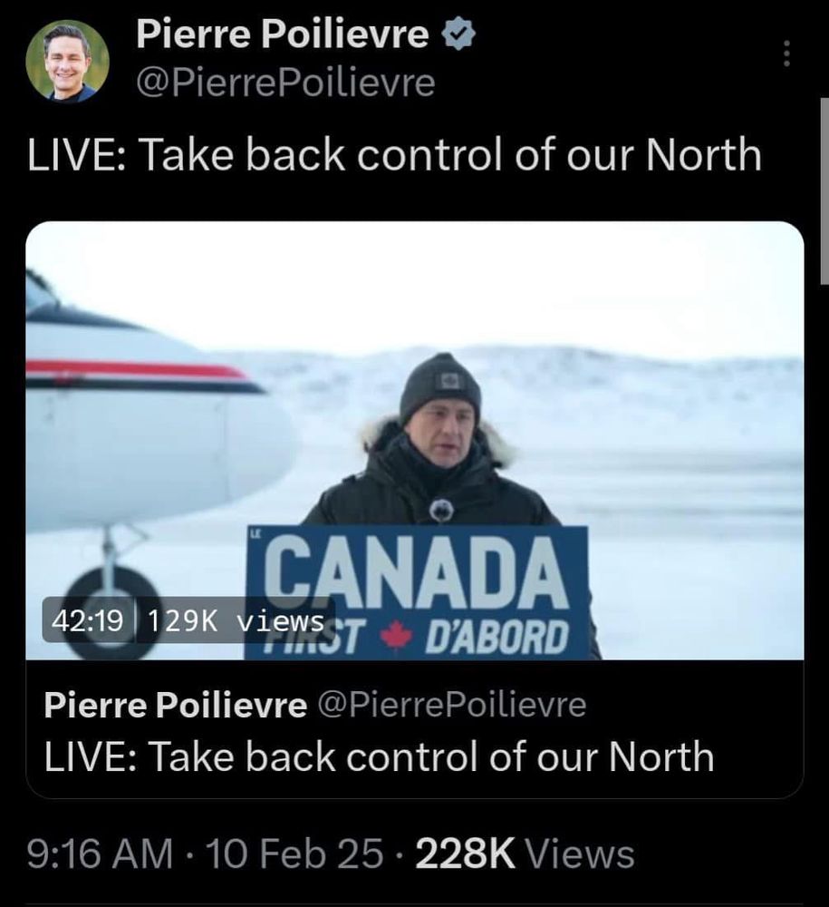 Pierre Poilievre tweet with photo of Poilievre at a podium that states “Canada First /Le Canada D’abord”  (which is a racist Proud Boys slogan btw) in the Arctic today: @PierrePoilievre
LIVE: Take back control of our North

Pierre Poilievre @PierrePoilievre
LIVE: Take back control of our North
9:16 AM • 10 Feb 25