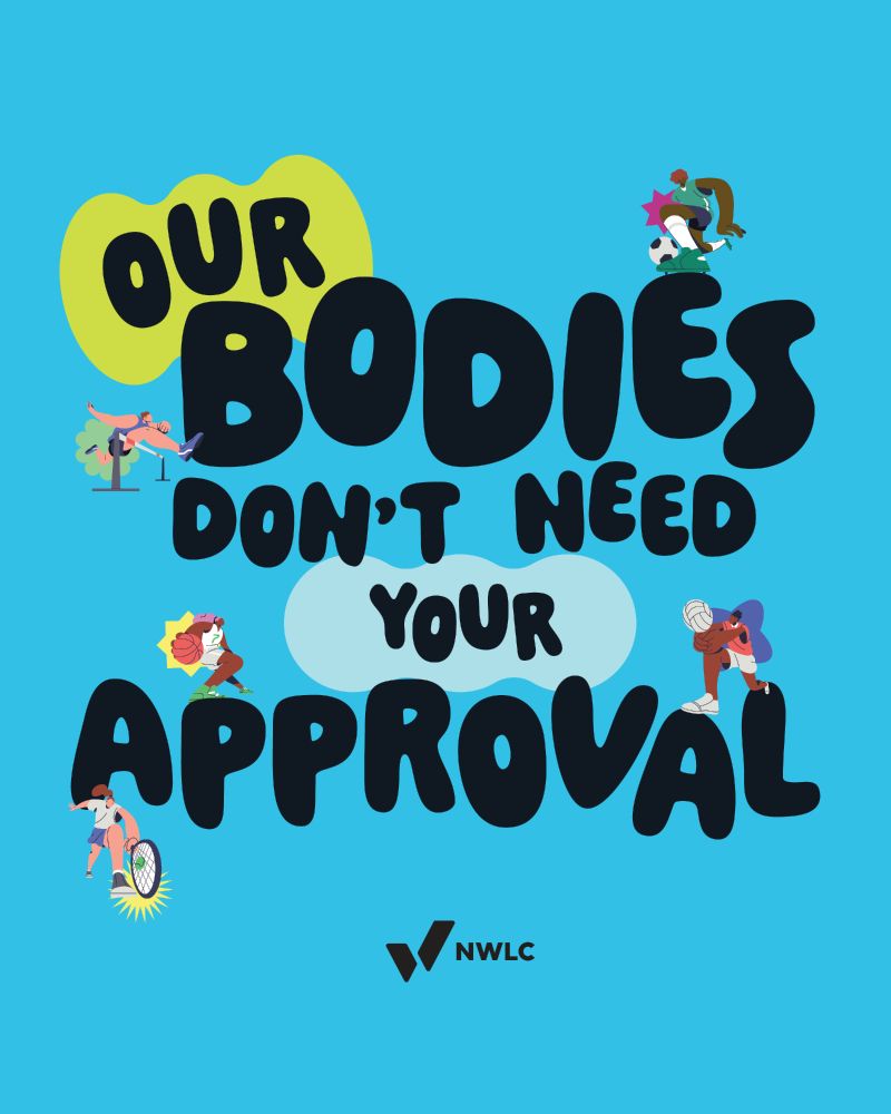Our bodies don't need your approval.