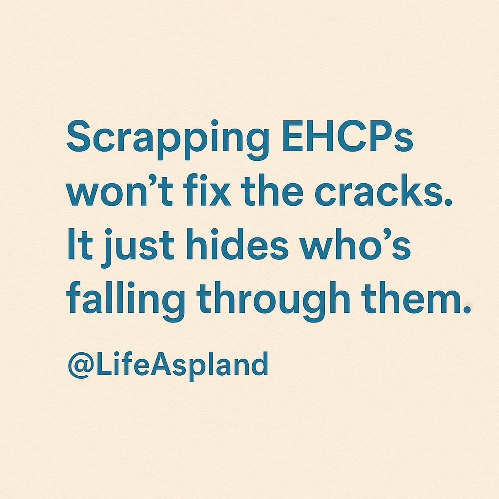 Scrapping EHCPs won’t fix the cracks. It just hides who’s falling through them. 