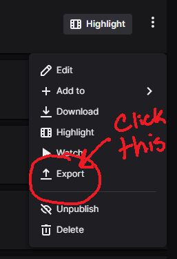 Click Export and if your Twitch is linked to your Youtube, it'll send the video to be uploaded onto your Youtube!