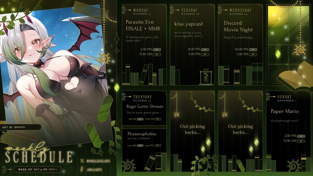 Mon - Parasite Eve FINALE + Majora's Mask Rando - 11:30AM
Tue - kisa yapcast - 5PM
Wed - Discord Movie Night - 7PM
Thu - Rage Game Stream - 11AM / Phasmo at Ivy_'s - 9:30PM
Fri - OFFLINE
Sat - OFFLINE
Sun - Paper Mario - 11AM