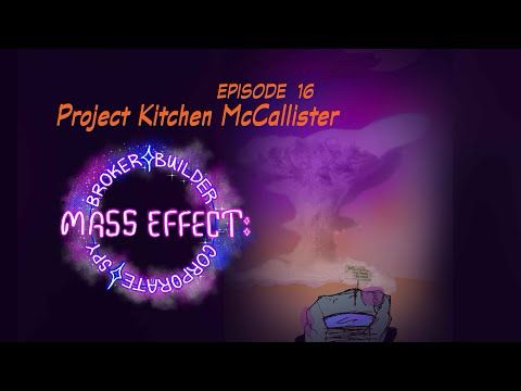 L&L: Operation Kitchen McCallister- Mass Effect #16