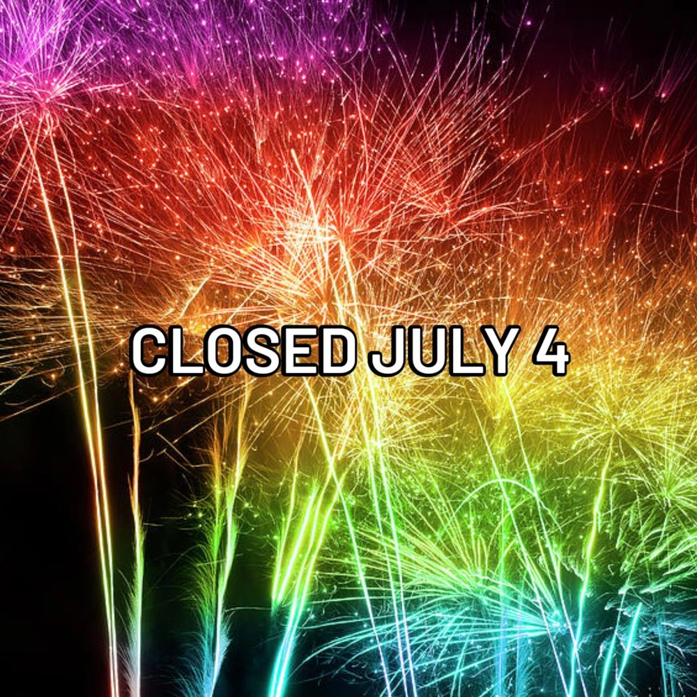 Closed July 4 over a photo of fireworks