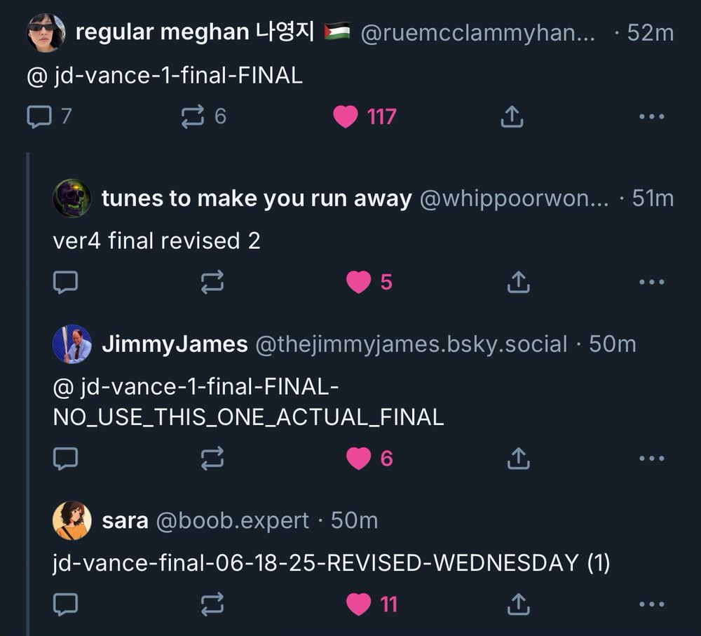 Screenshot of thread where respondents are suggesting modified file names for JD Vance's bluesky handle, including "jd-vance-1-final-FINAL", "jd-vance-1-final-FINAL-
NO_USE_THIS_ONE_ACTUAL_FINAL", and "jd-vance-final-06-18-25-REVISED-WEDNESDAY (1)"