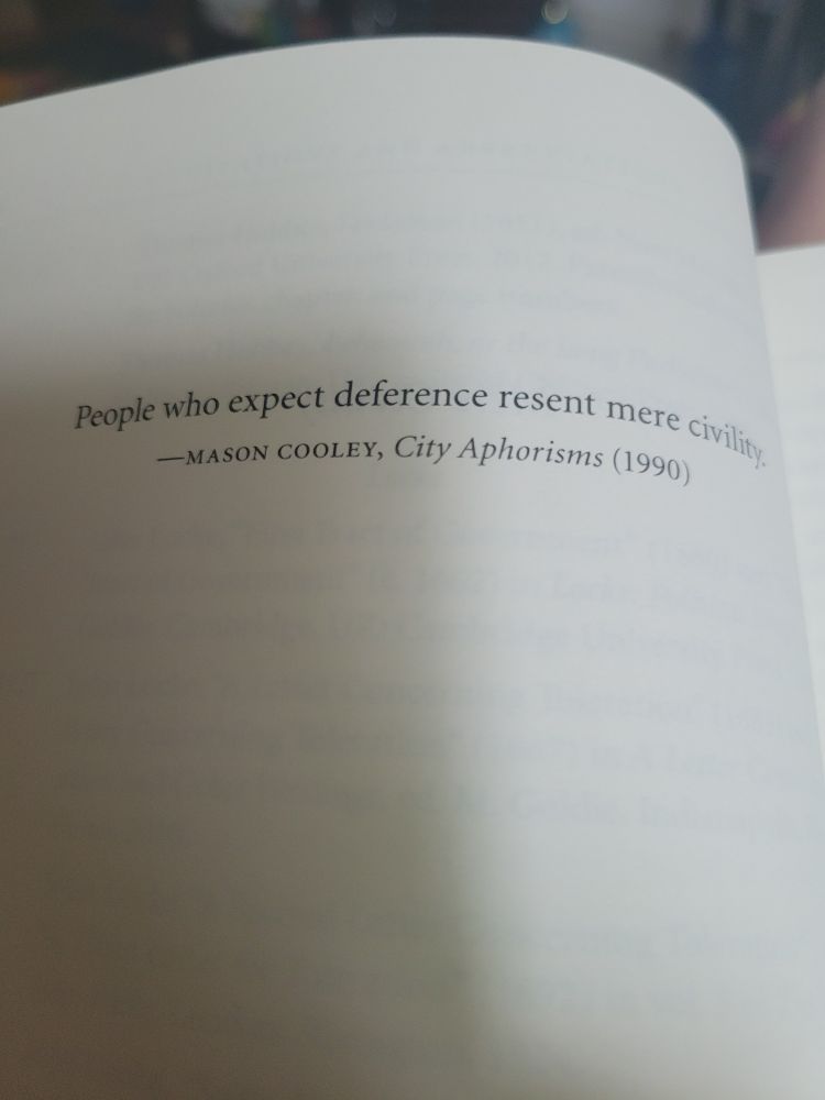 People who expect deference resent mere civility- 