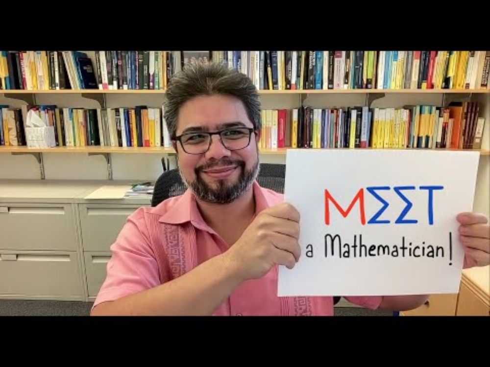 MEET a Mathematician! - Dr. Luis David Garcia Puente