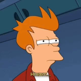 fry from futurama is making a funny face and says hmm ...