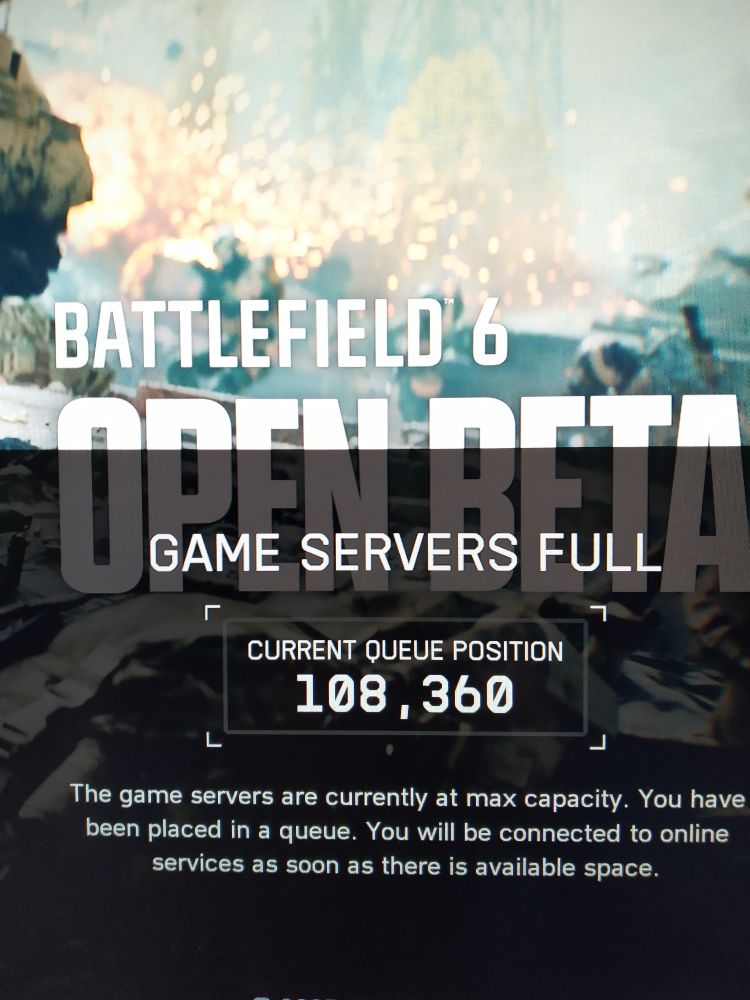 Screen shot of the queue to play battlefield 6. I am 108360 in the queue. I cannot access settings and the music is ear bleedingly loud. It is exactly the kind of music you would expect, too.