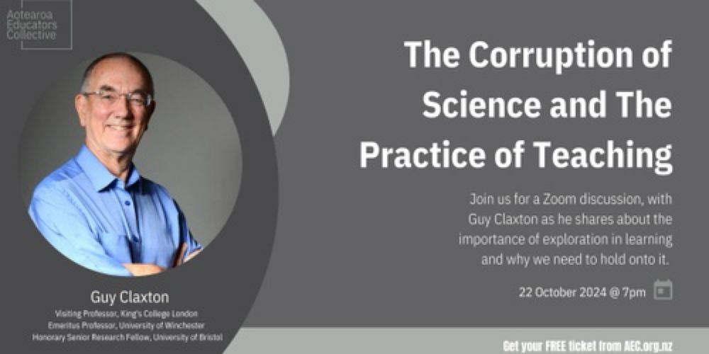 The Corruption of Science and The Practice of Teaching with Guy Claxton