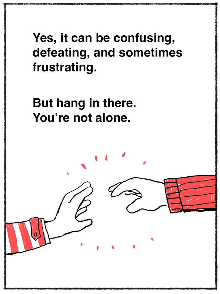 Yes, it can be confusing, defeating, and sometimes frustrating. But hang in there. You’re not alone.