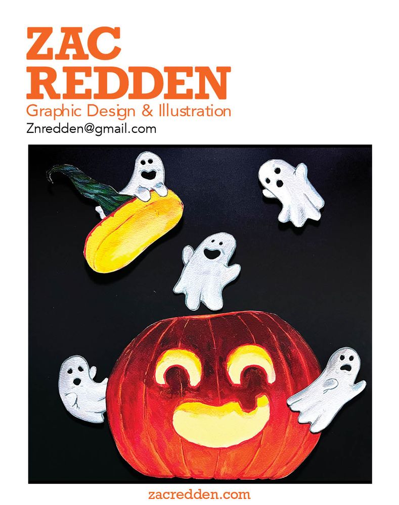 An illustration of friendly ghosts circling a carved jack-o-lantern. The Jack-o-Lantern is lit from within and seems to be alive with the joy of halloween. Above the illustration is text that reads "Zac Redden graphic design and Illustration znredden@gmail.com." Below the illustration is text that reads, "zacredden.com"