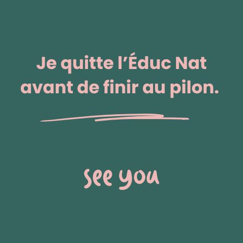Carré vert. 
Je quitte l'Educ Nat avant de finir au pilon. 

See you.