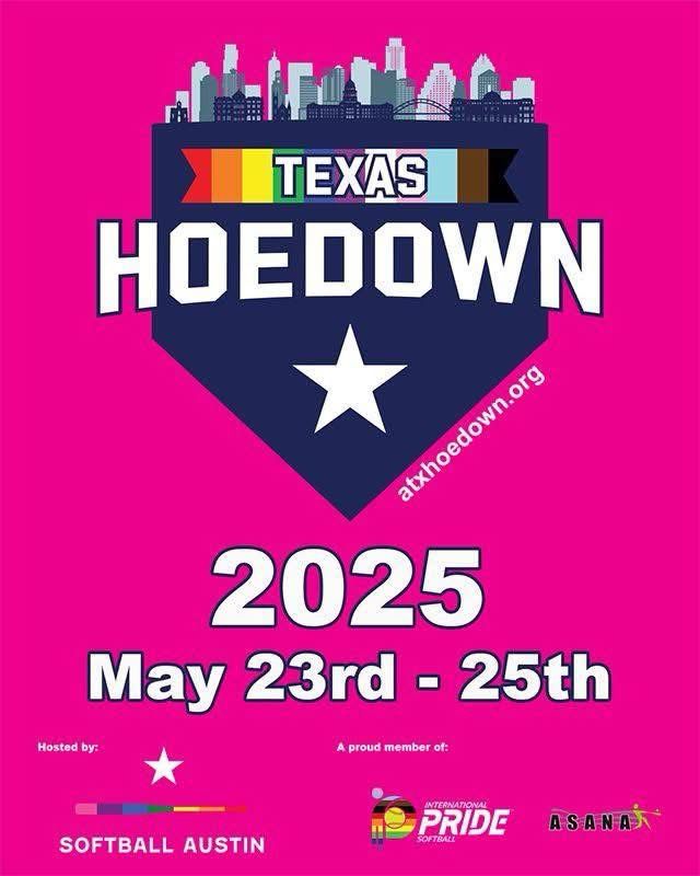 Texas Hoedown Tournament by Softball Austin and iPride. May 23-25 in Austin, Texas