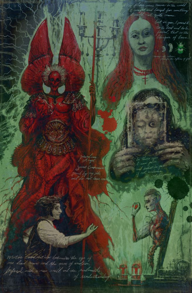 (Descriptions from top to bottom:)

"My place was never in this world. I sought and longed for something I could not quite name. But in you, I found it. To be lost and to be found, that is the lifespan of love."

"Moving with nature, perhaps the rythms of God."

"Guardian Angel. Sweet companion. Stand by my side and do not leave me." 

"In those eyes I saw pain and what is pain if not evidence of intelligence?"

"Motor coordination between the eye of one dead man and the arm of another, infused with a new will and the rudiments of understanding."