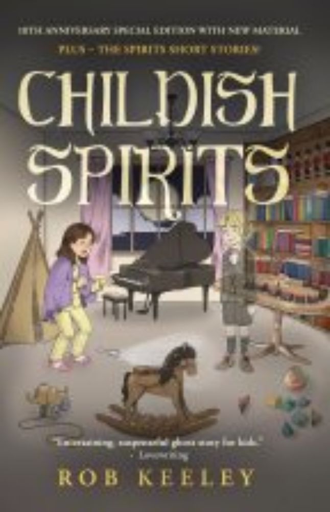 #BookReview – Childish Spirits by Rob Keeley #ChildishSpirits #10thAnniversary @RobKeeleyAuthor #20booksofsummer24 #SecretLibraryBookBlog