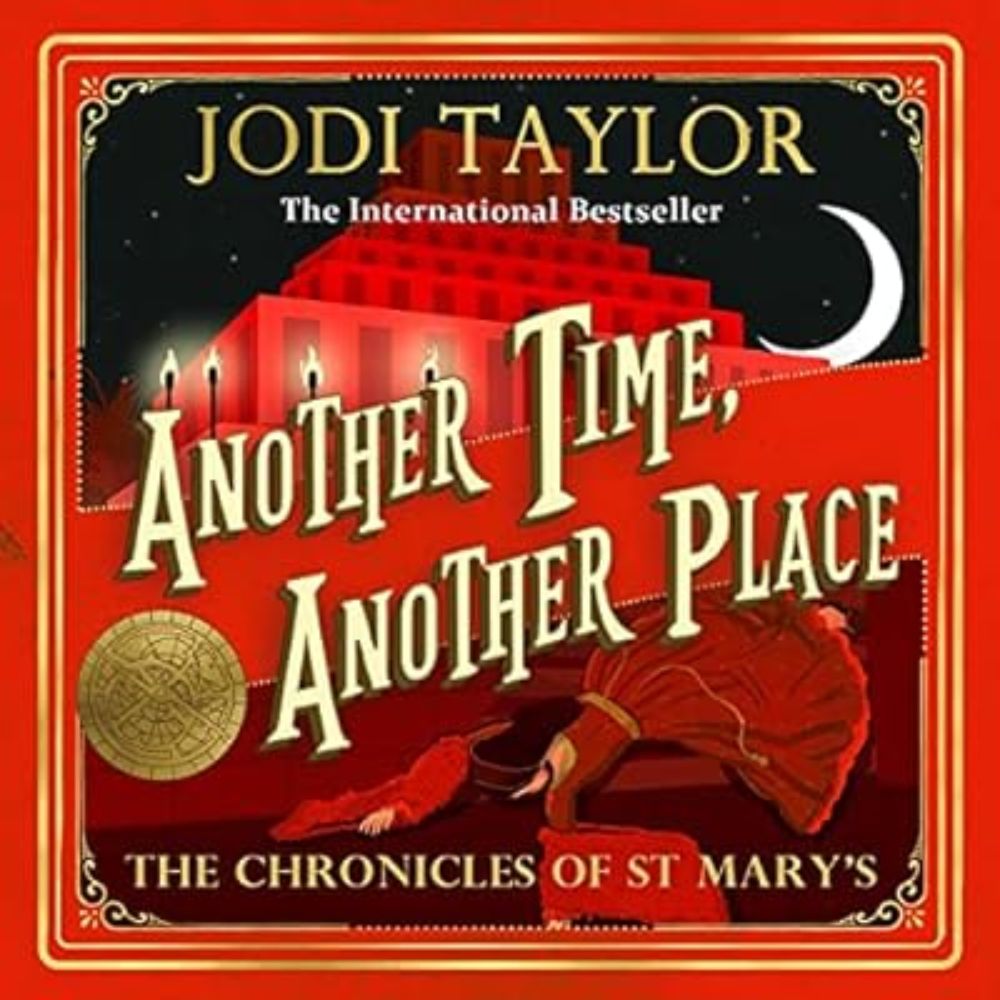 #20booksofsummer24 #AudioBookReview – Another Time, Another Place by Jodi Taylor #FavouriteSeries #TheChroniclesOfStMarys #DontCallItTimeTravel #SecretLibraryBookBlog