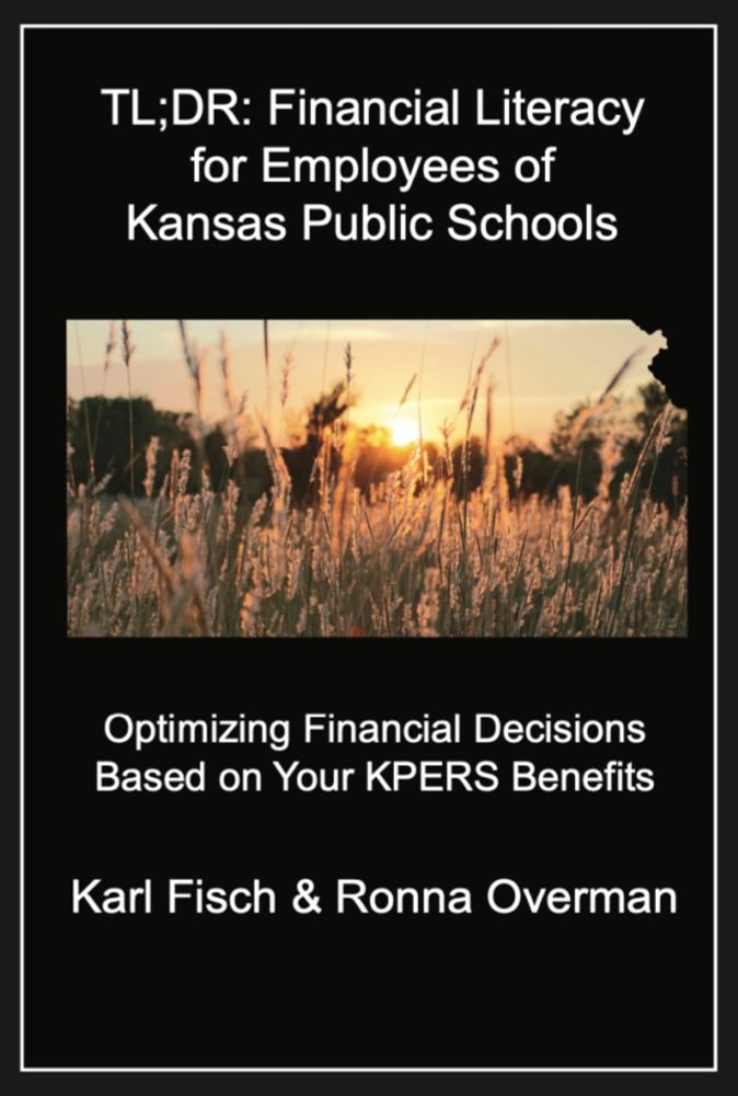 TL;DR: Financial Literacy for Employees of Kansas Public Schools: Optimizing Financial Decisions Based on Your KPERS Benefits