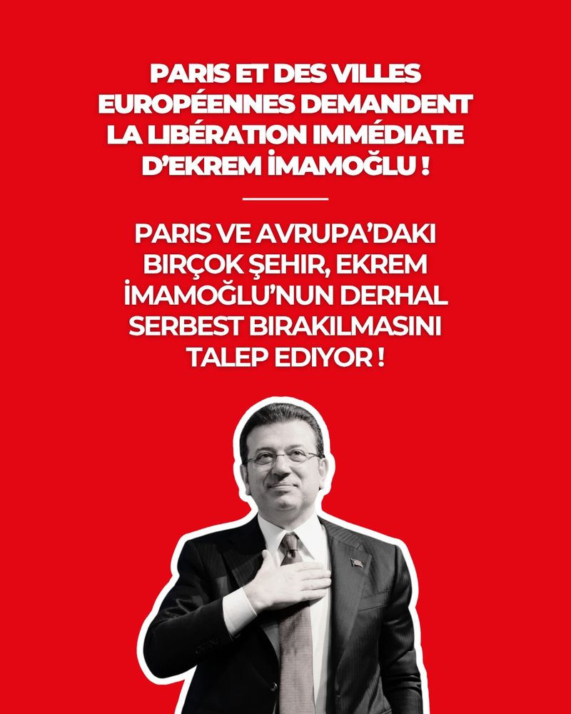 Visuel avec la photo d'Ekrem Imamoğlu et le texte : "Paris et des villes européennes demandent la libération immédiate d'Ekrem Imamoğlu" en Français et en Turque.