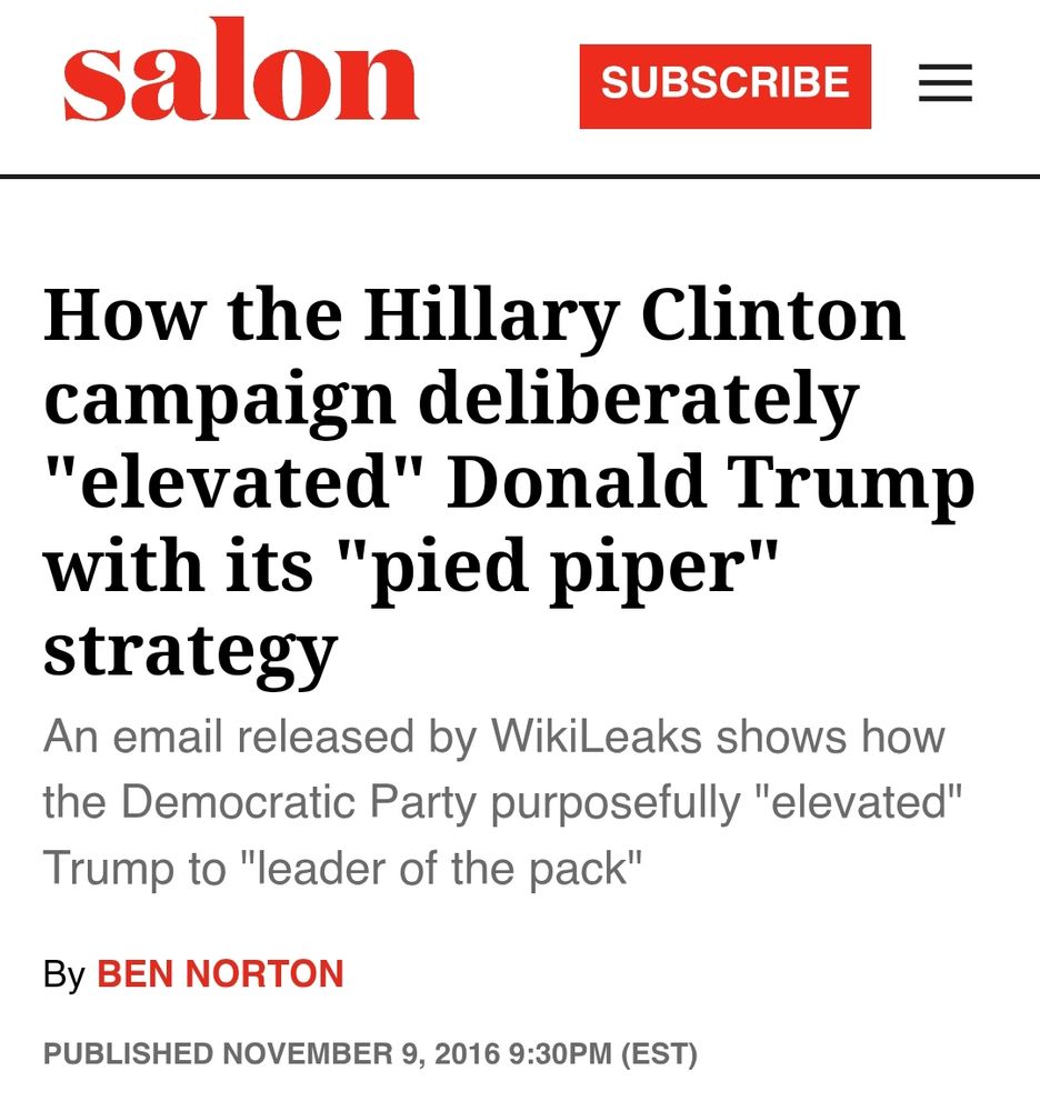 How the Hillary Clinton campaign deliberately "elevated" Donald Trump with its "pied piper" strategy