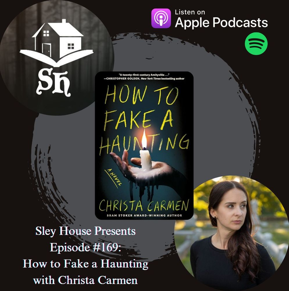Sley House Presents Episode #169: How to Fake a Haunting with Christa Carmen. Available on all major podcast platforms, including Apple Podcasts and Spotify.