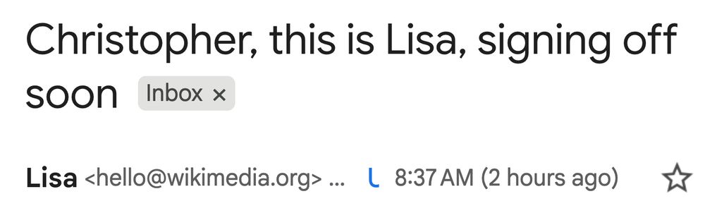 screenshot of an email titled CHRISTOPHER THIS IS LISA, SIGNING OFF SOON, Lisa being from hello at wikimediadotorg