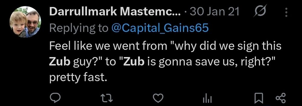 Tweet from January 30, 2021 that reads "Feel like we went from 'why did we sign this Zub guy?' to 'Zub is gonna save us, right?' Pretty fast"