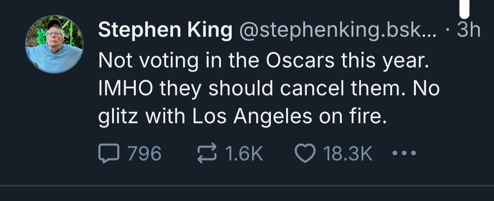 A skeet by author Stephen King which reads:
"‪Not voting in the Oscars this year. IMHO they should cancel them. No glitz with Los Angeles on fire."