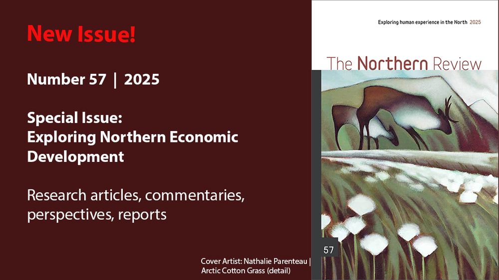 Text announcing new issue of the Northern Review, with front cover of Number 57 featuring cover art with detail from Nathalie Parenteau's beautiful painting "Arctic Cotton Grass," which depicts 2 grazing caribou, with mountains in background and Arctic cotton grass in foreground