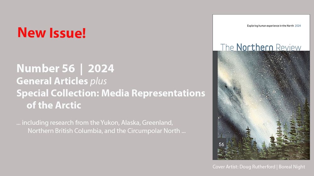 Image with text announcing new issue of the journal The Northern Review, Number 56, with photo of front cover featuring a watercolour painting of beautiful multicoloured northern lights against a starry sky, with conifer trees in the foreground. Cover artist Doug Rutherford, Whitehorse