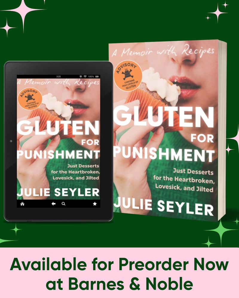 A promo photo for a book called Gluten for Punishment: Just Desserts for the Heartbroken, Lovesick and Jilted by Julie Seyler.