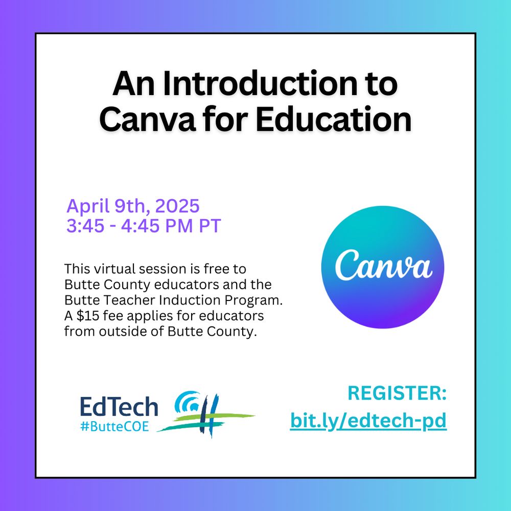 An Introduction to Canva for Education. April 9th, 2025. 3:45-4:45 PM PST. This virtual session is free to Butte County educators and Butte Teacher Induction Program. A $15 fee applies for educators from outside Butte County. Register: bit.ly/edtech-pd 