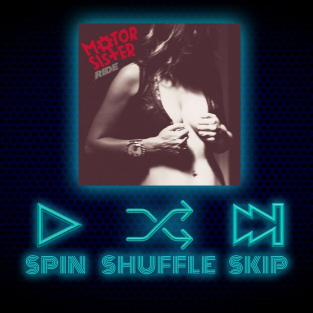 Spin Shuffle Skip – Motor Sister – Ride