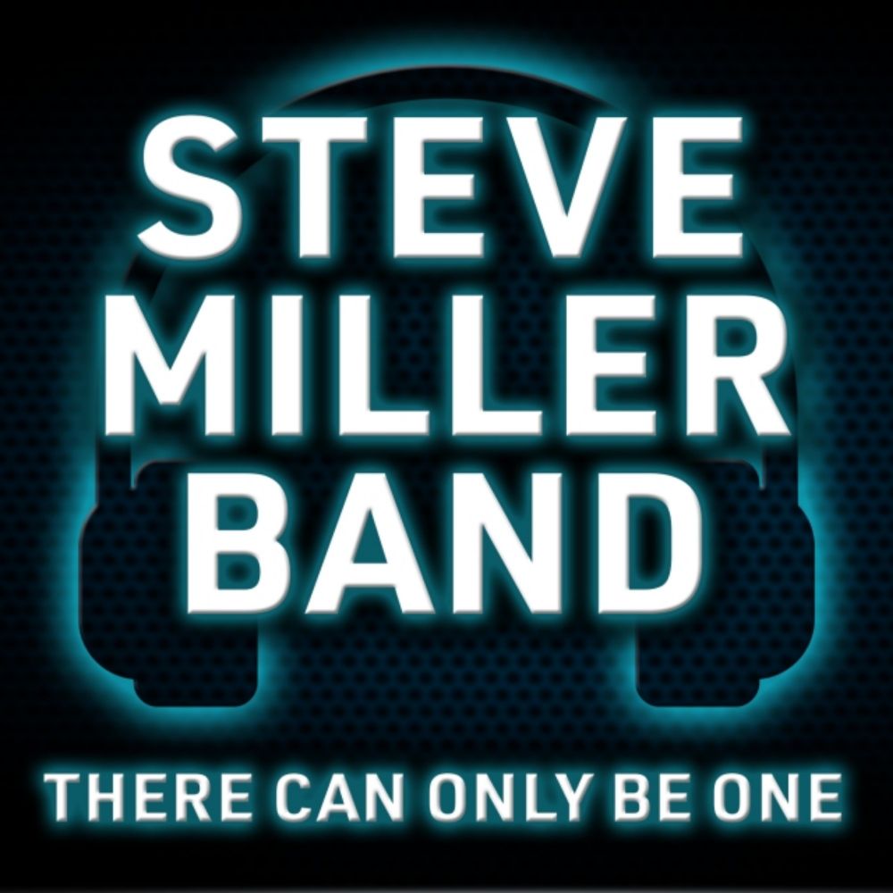 There Can Only Be One – Steve Miller Band