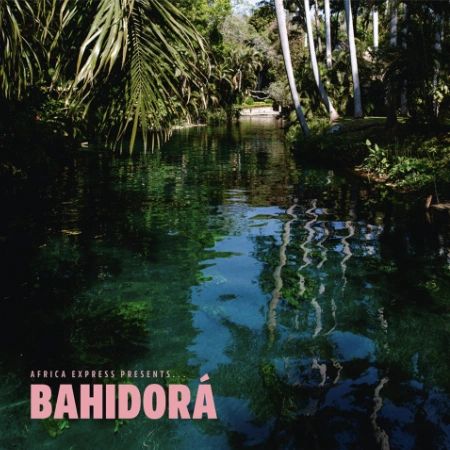 Cover of "Africa Express presents ... Bahidora"