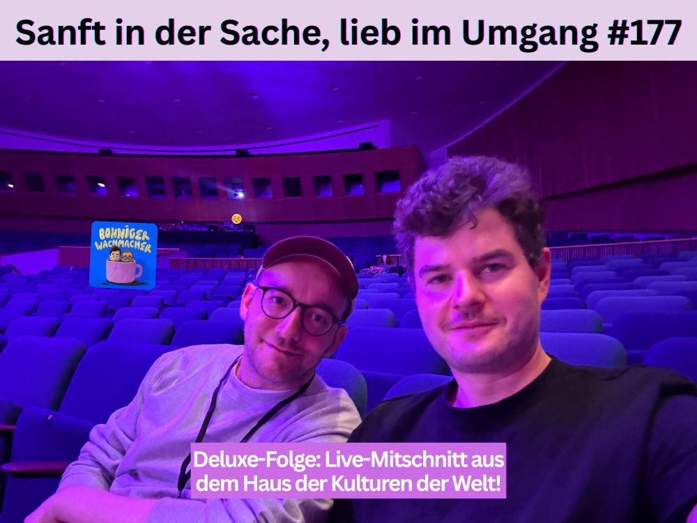 Selfie: Dax und Moritz im großen Saal des Haus der Kulturen der Welt

Folgentitel: Sanft in der Sache, lieb im Umgang 

Deluxe Folge Live Mitschnitt aus dem HKW