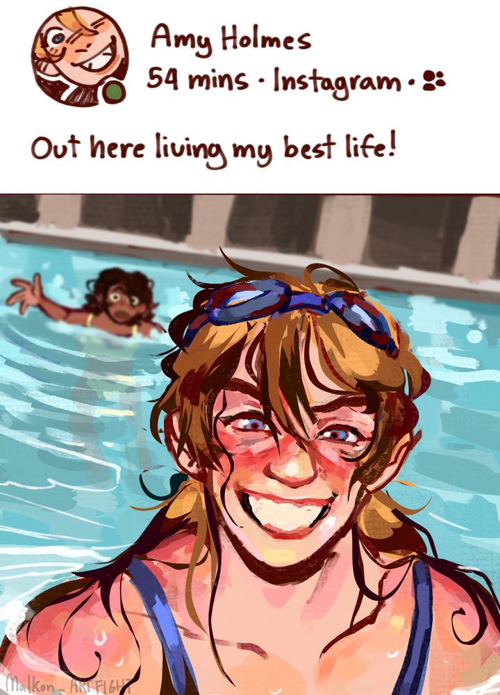 Illustration of a facebook post made by an OC (named Amy Holmes) with the caption: "Out here living my best life!". The image below is shows Amy in a pool, grinning happily at the viewer while another oc (named Cami) drowns in the background. Amy has peach skin with sunburn, blue eyes with red rings, and blonde wet hair tied in a ponytail. She wears blue swim wear and swimming goggles.
Cami has brown skin, curly hair, and wears yellow swimwear.