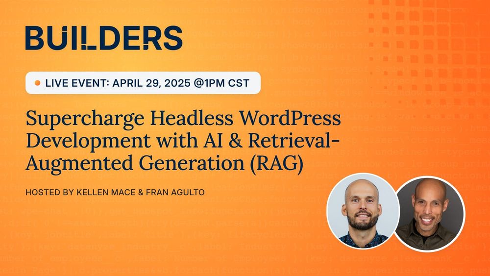 WP Engine Builders Event: Supercharge Headless WordPress Development with AI & Retrieval-Augmented Generation (RAG).

Live event on April 29 at 1 PM central time. Hosted by Kellen Mace and Fran Agulto.