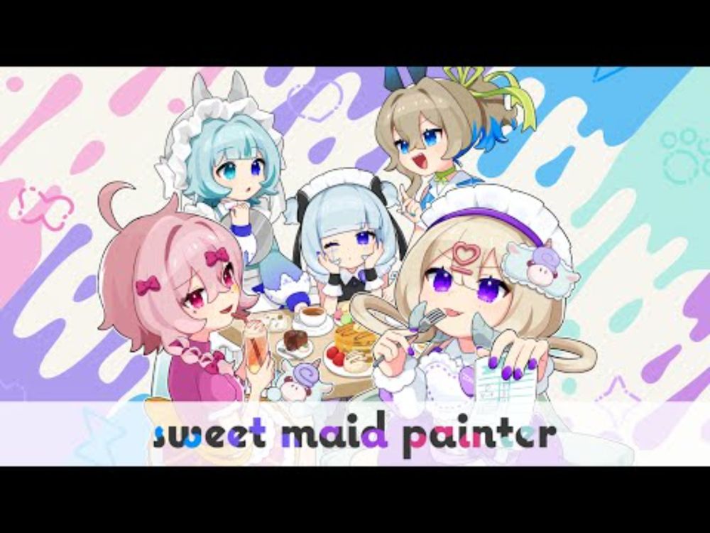 【PV】sweet maid painter