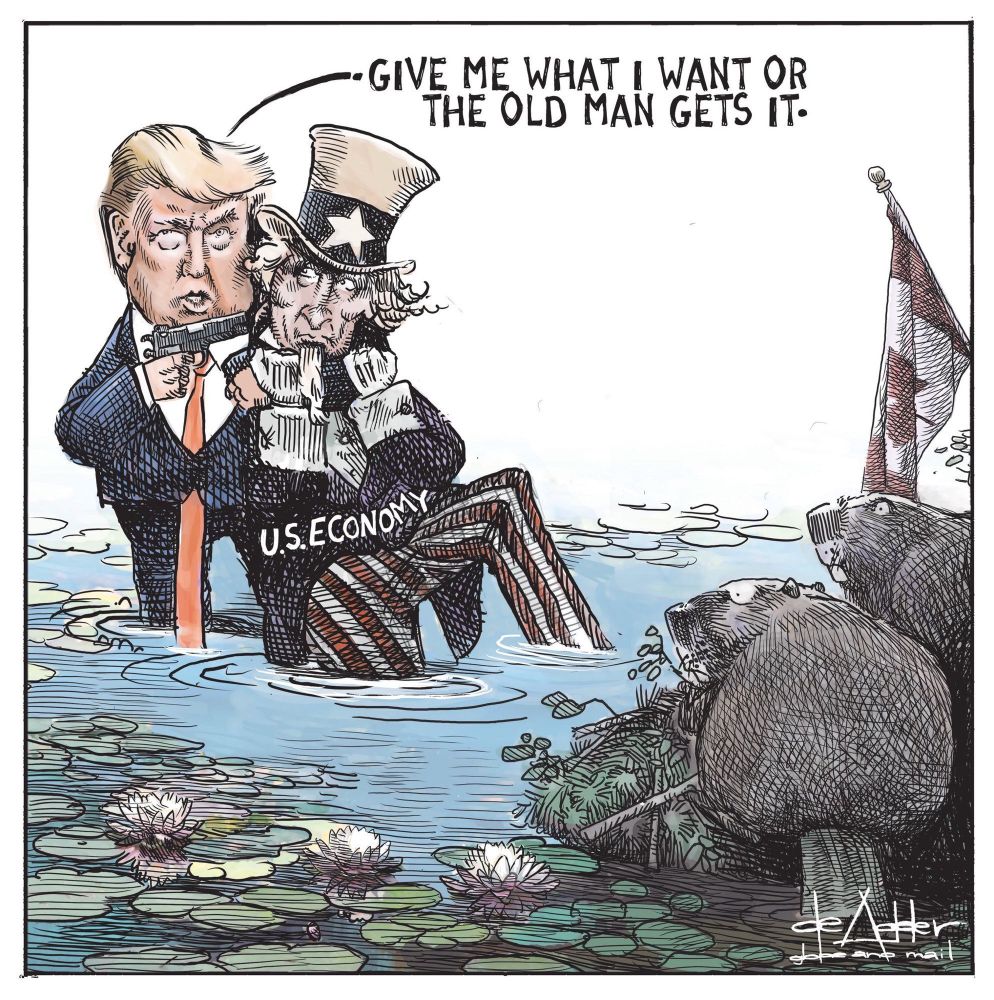 A political cartoon of Donald Trump holding Uncle Sam hostage threatening Canadians: “Give me what I want, or the old man gets it.” This is with reference to the unprecedented economic threats Trump made to impost 25% tariffs on Canadian goods entering the USA, thus starting a Trade War between Canada and the USA.