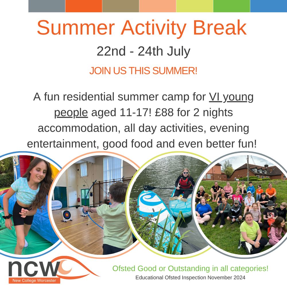Summer Activity Break promotional image for July 22nd-24th featuring a colourful header design. Residential summer camp for VI young people aged 11-17, priced at £88 for 2 nights including accommodation, activities entertainment and food. Four circular photos display camp activities: a young person on an obstacle course, archery practice indoors, paddle boarding on water and a large group photo of participants sitting on grass outside NCW. 