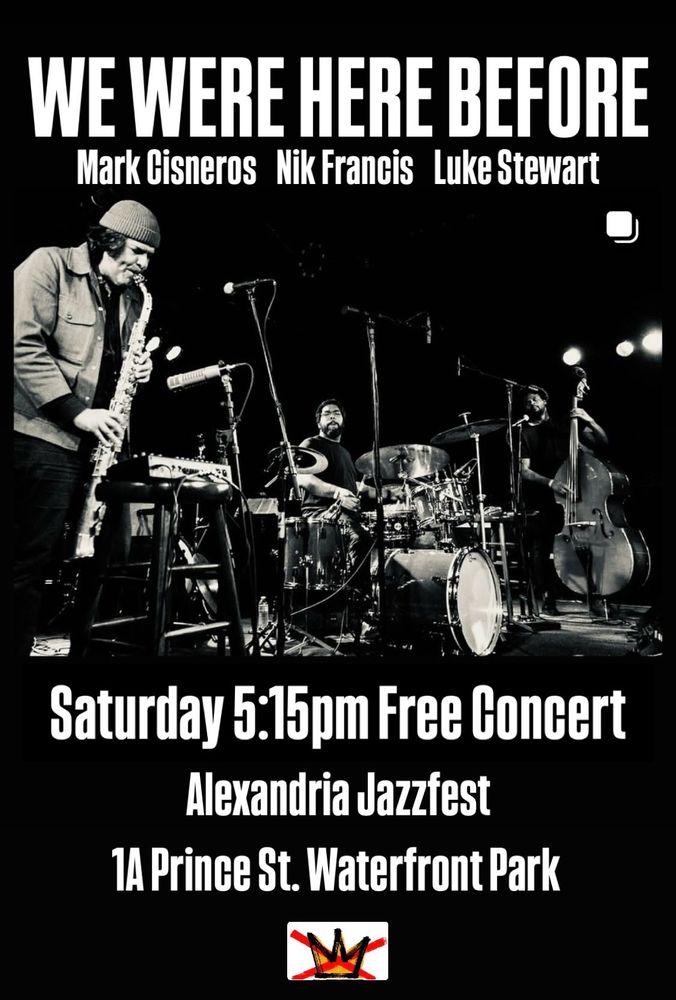 WE WERE HERE BEFORE plays this Saturday at 5:15pm Alexandria Jazzfest 
