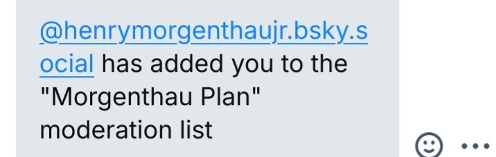 Screenshot "@henrymorgenthaujr.bsky.social had added you to the "Morgenthau Plan" moderation list