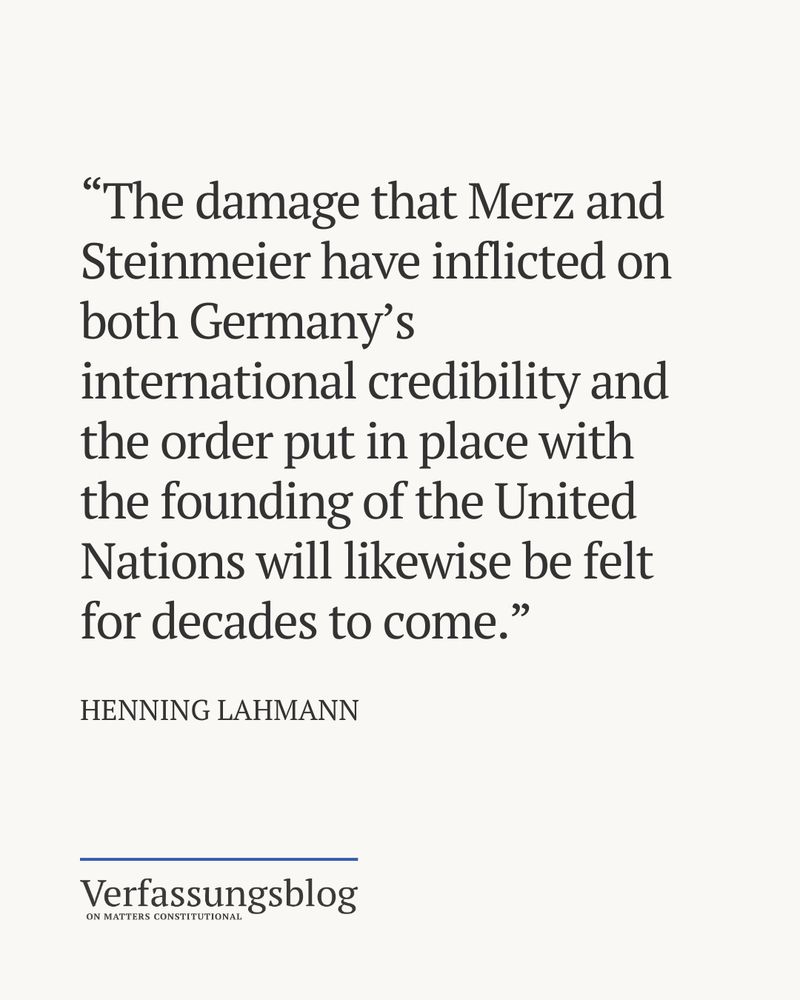 Quote: “The damage that Merz and Steinmeier have inflicted on both Germany’s international credibility and the order put in place with the founding of the United Nations will likewise be felt for decades to come.” 