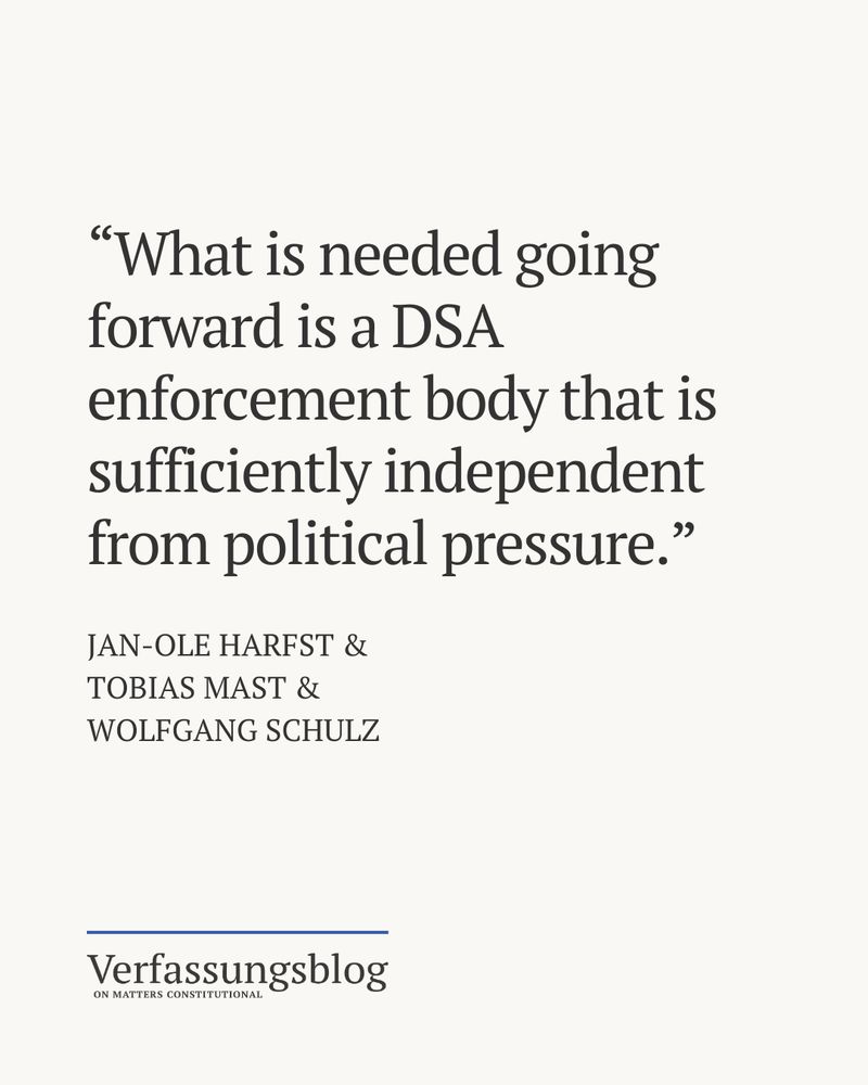 Quote from our published authors Jan-Ole Harfst, Tobias Mast, Wolfgnag Schulz: "What is needed going forward is a DSA enfrocement body that is sufficiently independent from political pressure."