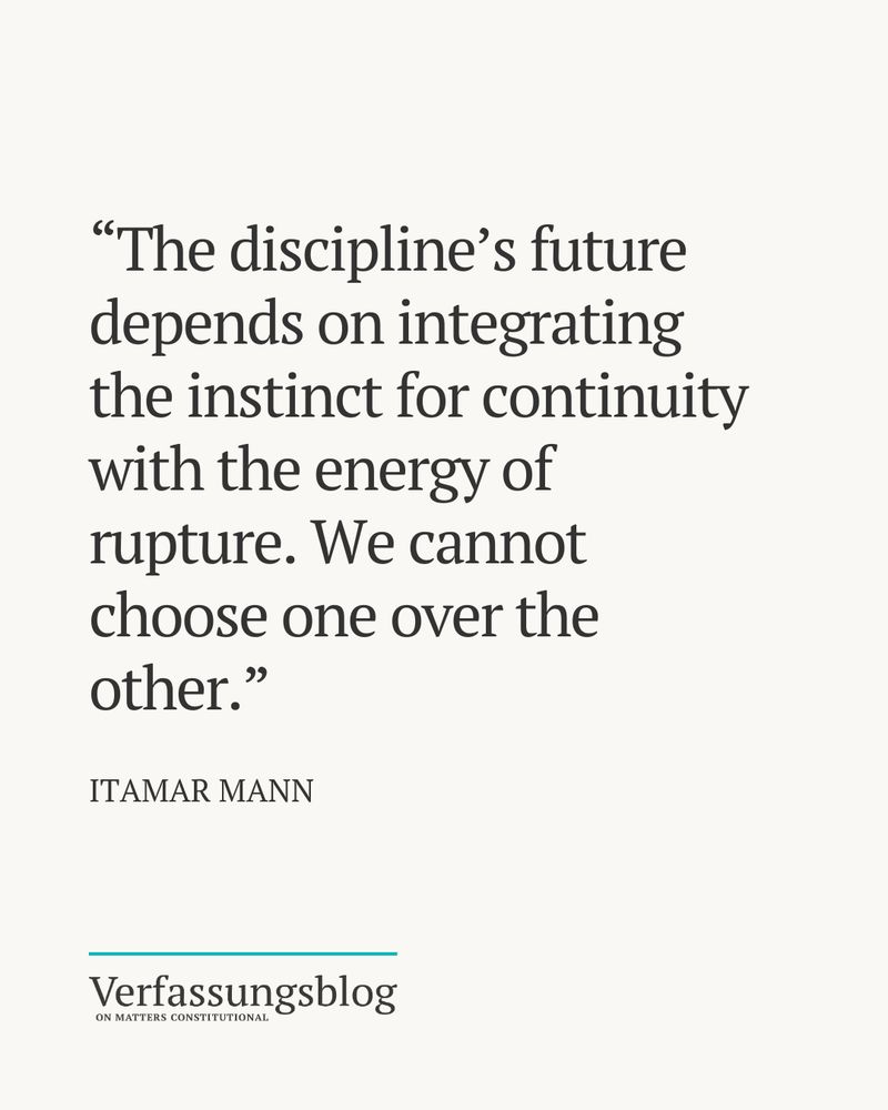 Quote from the editorial by author Itamar Mann: The discipline’s future depends on integrating the instinct for continuity with the energy of rupture. We cannot choose one over the other.