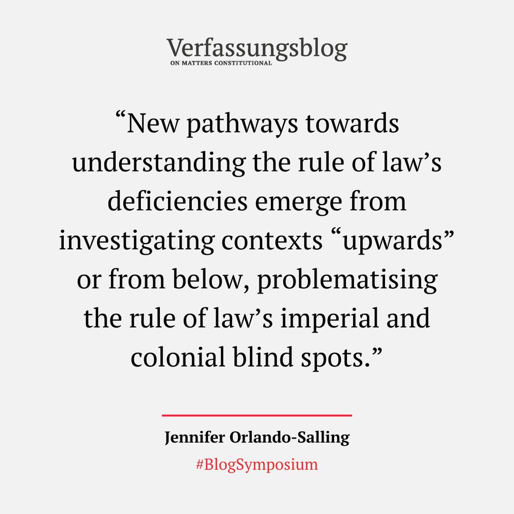 Quote from our published article by author Jennifer Orlando-Salling: “New pathways towards understanding the rule of law’s deficiencies emerge from investigating contexts “upwards” or from below, problematising the rule of law’s imperial and colonial blind spots.” 